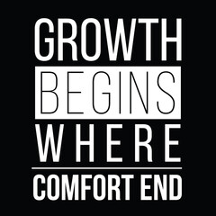 Motivational Quote, Growth Begins Where Comfort Ends, Black and White Typography, Inspirational...