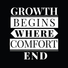 Motivational Quote, Growth Begins Where Comfort Ends, Black and White Typography, Inspirational...