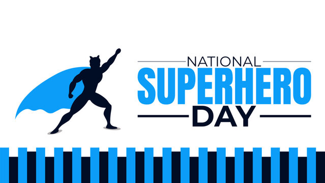 National Superhero Day, Unmasking the Heroes Among Us