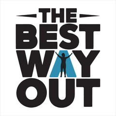 The best way out t-shirt design
