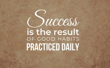 Daily practice of good habits leads to success in personal growth and development inspirational...