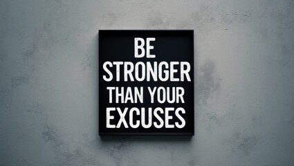 Motivational quote for enhanced life, inspiring, uplifting, empowering displayed on a backdrop. Be stronger than your excuses.