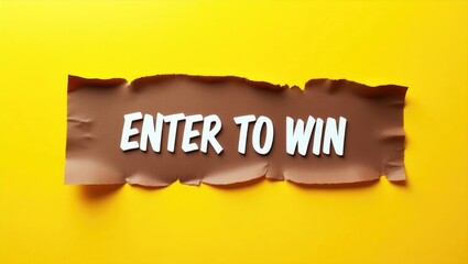 Message stating enter to win displayed on torn paper against a brown backdrop. Conceptual symbol of enter to win. Copy space available.