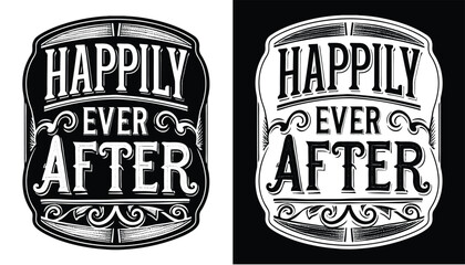 Happily Ever After valentine t shrit design