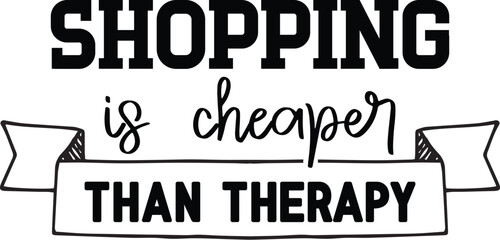 Fototapeta premium Shopping Is Cheaper Than Therapy