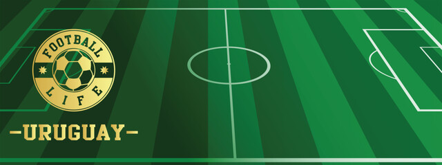 Uruguay Concept for Football Life Gold Stamp with Soccer Green Field Background, abstract illustration image
