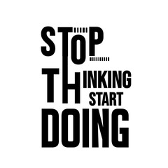 Obraz premium Stop thinking start doing modern typography quote black t shirt design.,inspirational t shirt design typography 