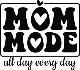 Mom Mode All Day Every Day
