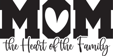 Mom the Heart of the Family