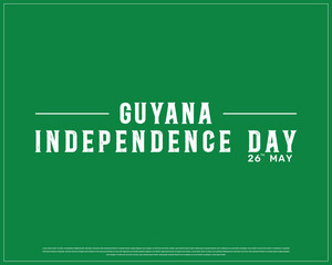 GUYANA Independence Day on a green background, Vector design of Independence day of GUYANA, Typographic Design of GUYANA National Day, Flag typography of GUYANA