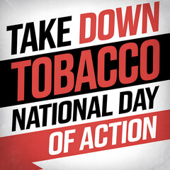 Fototapeta premium take down tobacco national day of action