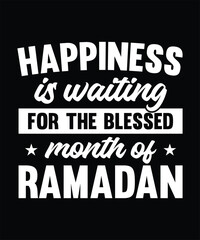 Happiness Is Waiting For The Blessed Month Of Ramadan, Muslim Quote, Islamic Design