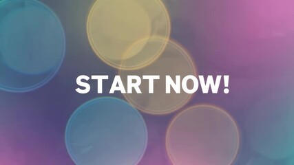 Colorful bokeh background with start now text, motivational concept