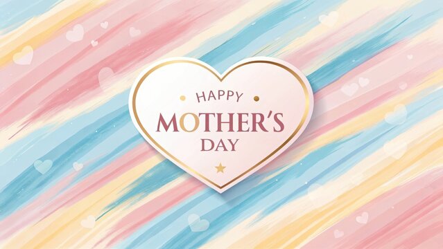 Happy Mother Day and special card. Colorful heart graphic with "Happy Mother's Day" text on a pastel background.