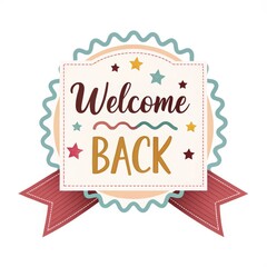 Welcome Back Badge Decorative Ribbon, Stars and Wavy Edges, Greeting ,Invitation