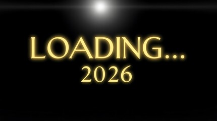 Fototapeta premium loading_2026_in_bold_metallic_gold_on_a_deep_black_background_with_a_glossy_finish