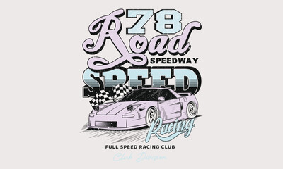 Racing club vector t-shirt print design. Car race poster. Speed way artwork. Street Racing club. Car print design for t shirt print, poster, sticker, background and other uses.