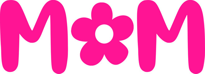 Mom Mother’s Day typography clip art design on plain white transparent isolated background for sign, card, shirt, hoodie, sweatshirt, apparel, tag, mug, icon, poster or badge