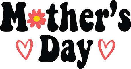 Mother’s Day typography clip art design on plain white transparent isolated background for sign, card, shirt, hoodie, sweatshirt, apparel, tag, mug, icon, poster or badge