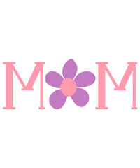 Mom Mother’s Day typography clip art design on plain white transparent isolated background for sign, card, shirt, hoodie, sweatshirt, apparel, tag, mug, icon, poster or badge