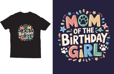 Mom of the birthday girl typography t shirt design vector