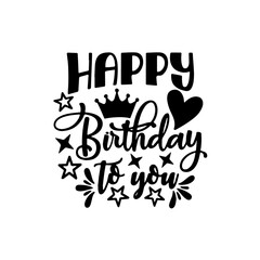 "Happy Birthday to You" text with stars, crown, and heart embellishments, perfect for birthday greeting cards and celebration designs.

