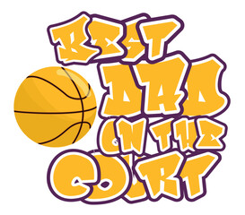 Best Dad on the Court - written with basketball - vector graphics for father's day - gold and purple color

