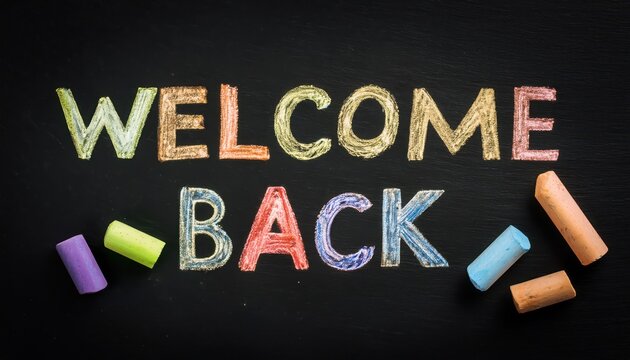 Colorful chalkboard message greeting 'Welcome Back' for students.