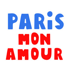 Paris mon amour. French language. Paris i love you. Vector design. Hand drawn illustration on white background.