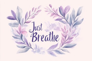 Obraz premium Beautiful watercolor artwork featuring floral elements and a calming message for mindfulness and relaxation