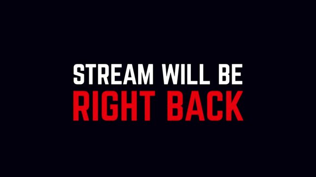 Stream Will Be Right Back Animated Banner with White Red Letters And Black Background