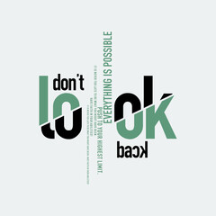 Don't look back, abstract typography motivational quotes modern design slogan. Vector illustration graphics print t shirt, apparel, background, poster, banner, postcard or social media content.
