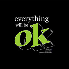 Everything ok, possible, abstract typography motivational quotes modern design slogan. Vector illustration graphics print t shirt, apparel, background, poster, banner, postcard or social media