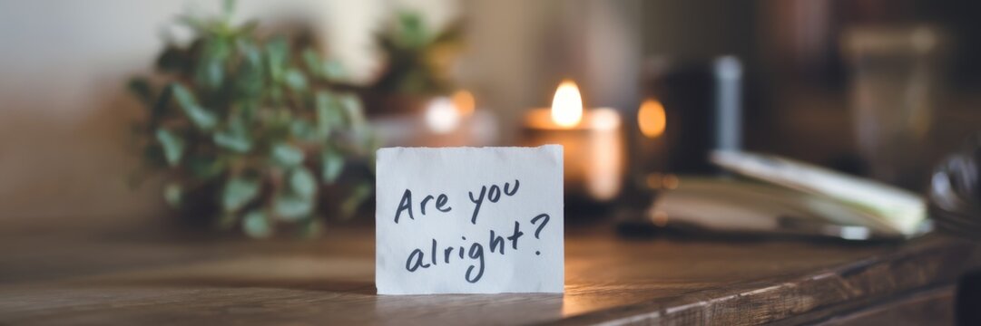 Gentle Inquiry: Are You Alright?