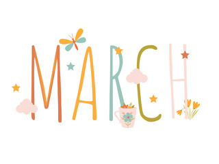 The inscription March in bright colors with flowers, butterfly and stars on a white background