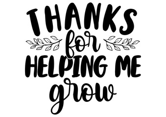 Thanks for helping me Grow
