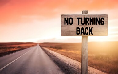 An isolated road under a vast sky, with a sign that reads, No Turning Back, capturing the feeling of an uncertain journey.