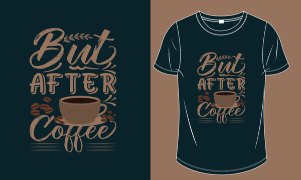 coffee t-shirt design - Powered by Adobe