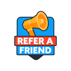 Refer a friend megaphone shouting with badge promoting referral program