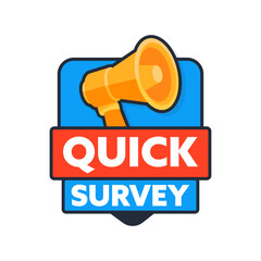 Quick survey sign with megaphone is advertising upcoming survey