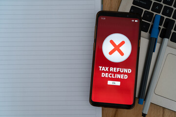 Tax refund declined notification. Concept of tax benefits rejected by the government.
