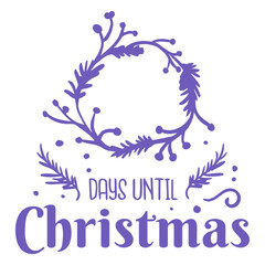 Obraz premium Days Until Christmas: A whimsical and festive design, displaying a countdown to Christmas through elegant calligraphy and stylized botanical elements, evoking anticipation and joy.