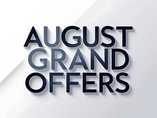Large dark textual statement promoting grand offers for the month of August