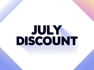 Bold black text announces a special July discount on white