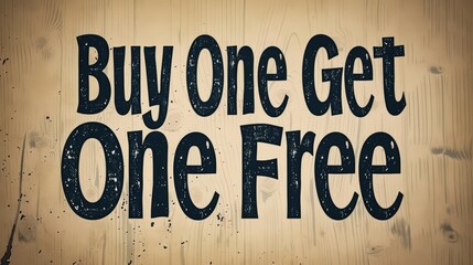 Wooden sign, Buy One Get One Free promotion, retail store background