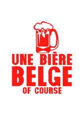 biere belge of course verre alcool citation humour