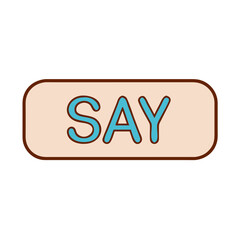 Say button icon, simple design for communication concept