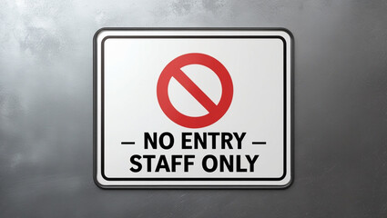 No entry staff only sign notice