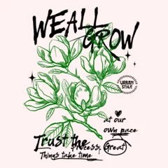 Fototapete  Grow text print. girls graphics. grunge texture.  font . Hand writing text. summer t shirt design. flower graphic in vector, summer tropical flowers printed t-shirt design for men and women's prints. © sumonsharif