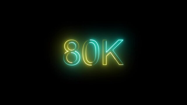 Glowing neon 80k text animation.80k Followers Celebration text animation.